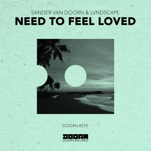 Need To Feel Loved Need To Feel Loved