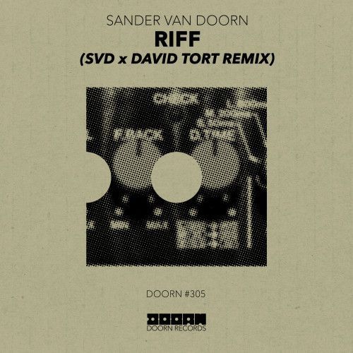 Riff (Sander van Doorn x David Tort Remix) Riff (Sander van Doorn x David Tort Remix)