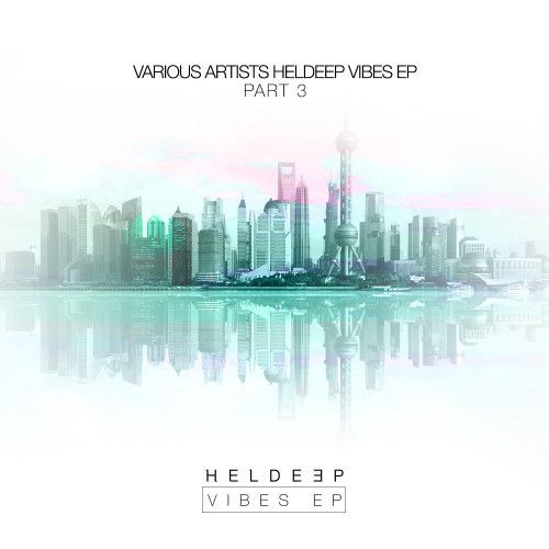 HELDEEP Vibes EP - Part 3 HELDEEP Vibes EP - Part 3
